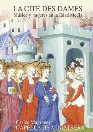La Cité des Dames Capella de Ministrers Carles Magraner