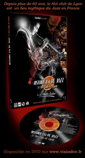 DVD du film Histoire (s) de Jazz, Le Hot Club de Lyon d'Emilie Souillot