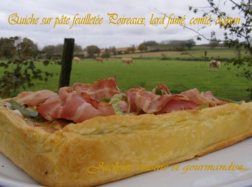 Quiche sur pâte feuilletée Poireaux, lard fumé, comté, oignon Jaclyne cuisine et gourmandise