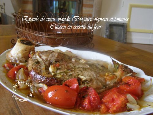 Epaule de veau, viande Bio aux oignons et tomates Cuisson en cocotte au four Jaclyne cuisine et gourmandise