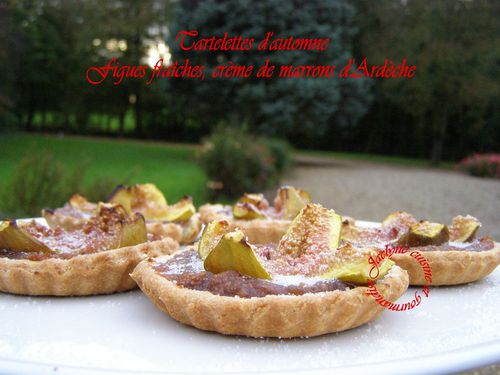 Tartelettes figues fraîches et crème de marrons sur pâte sablée gourmande *Tartelettes d'automne* Jaclyne cuisine et gourmandise