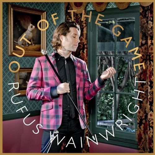 Rufus_Wainwright_-_Out_Of_The_Game_Lyrics_monsterlyricsblog.jpg